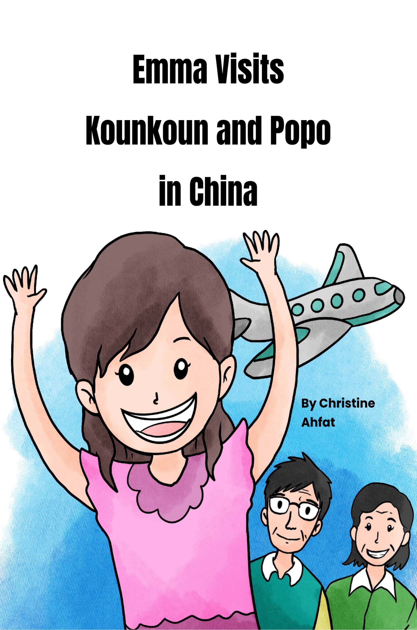 New Book Release: Emma Visits Kounkoun and Popo in China - BookBildr